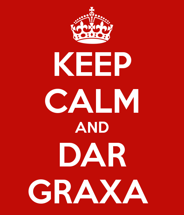 keep-calm-and-dar-graxa.png